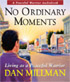 No Ordinary Moments