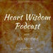 Heart Wisdom Podcast