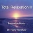 Total Relaxation II - Therapeutic Relaxation Music